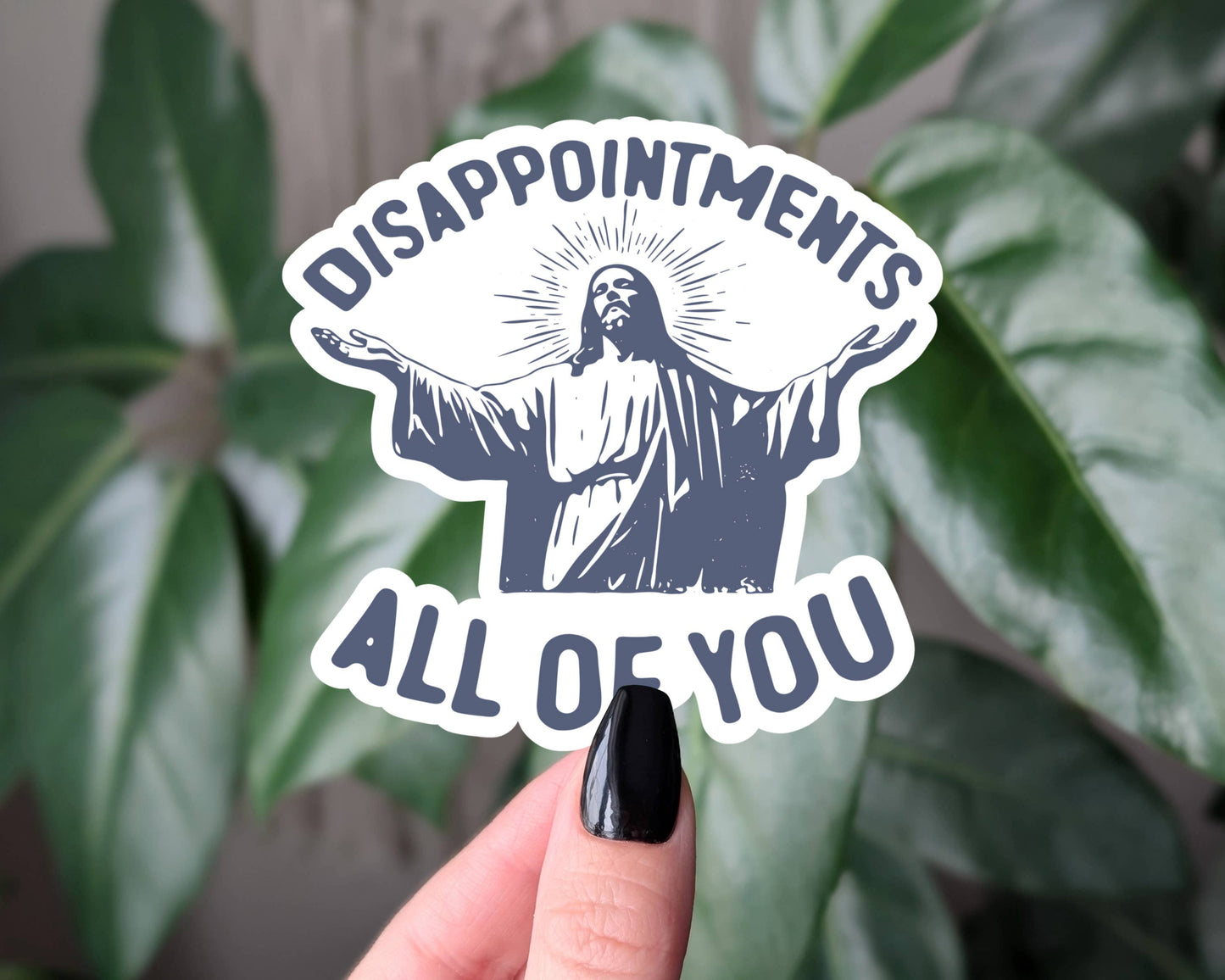 Sarcastic Disappointments All of You Sticker