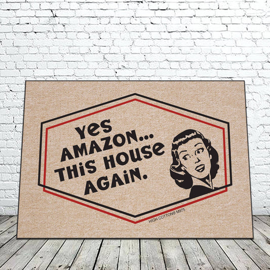 Yes Amazon...This House Again Doormat