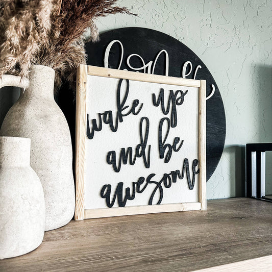 Wake Up And Be Awesome Wood Sign