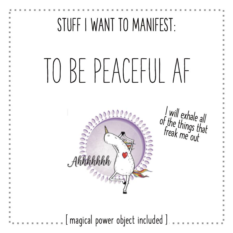 Stuff I Want To Manifest: To Be Peaceful AF