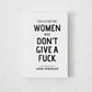 This Is For The Women Who Don't Give A Fuck - book