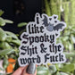 I like spooky shit and the word fuck sticker, Gothic, emo