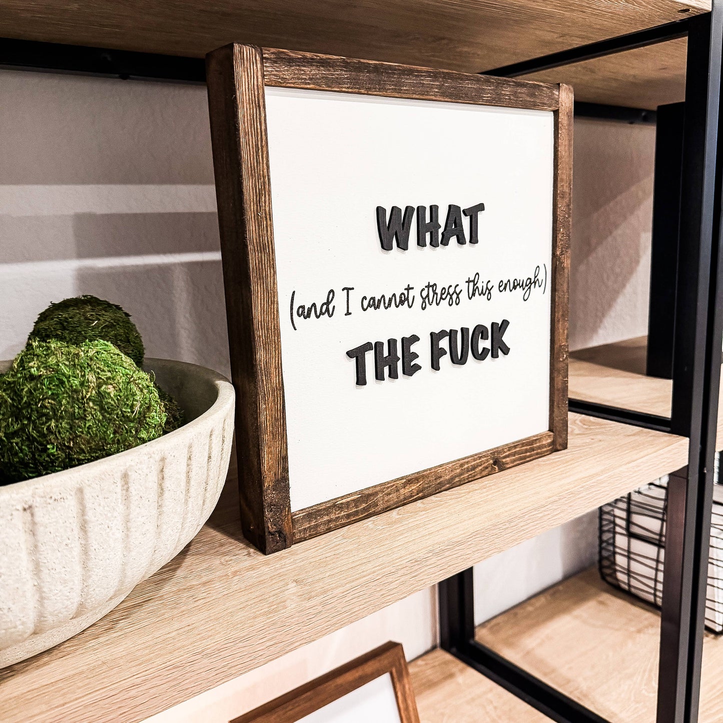 What (and I cannot stress this enough) The Fuck Wood Sign