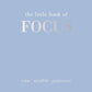 The Little Book of Focus