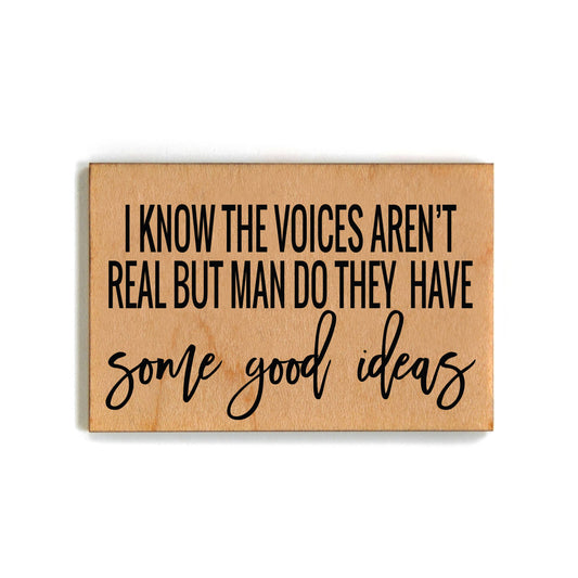 I Know The Voices Aren't Real But Funny Wood Magnets