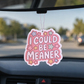 I Could Be Meaner Air Freshener - Cotton Candy Scent