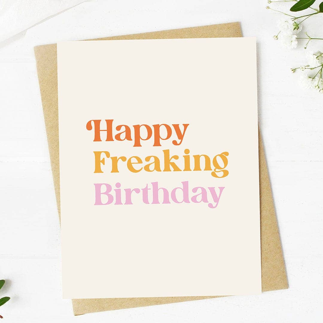 "Happy Freaking Birthday" Greeting Card