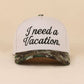 I Need A Vacation Two Tone Snapback Hat