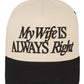 C.C My Wife Is Always Right two-tone embroidered trucker cap
