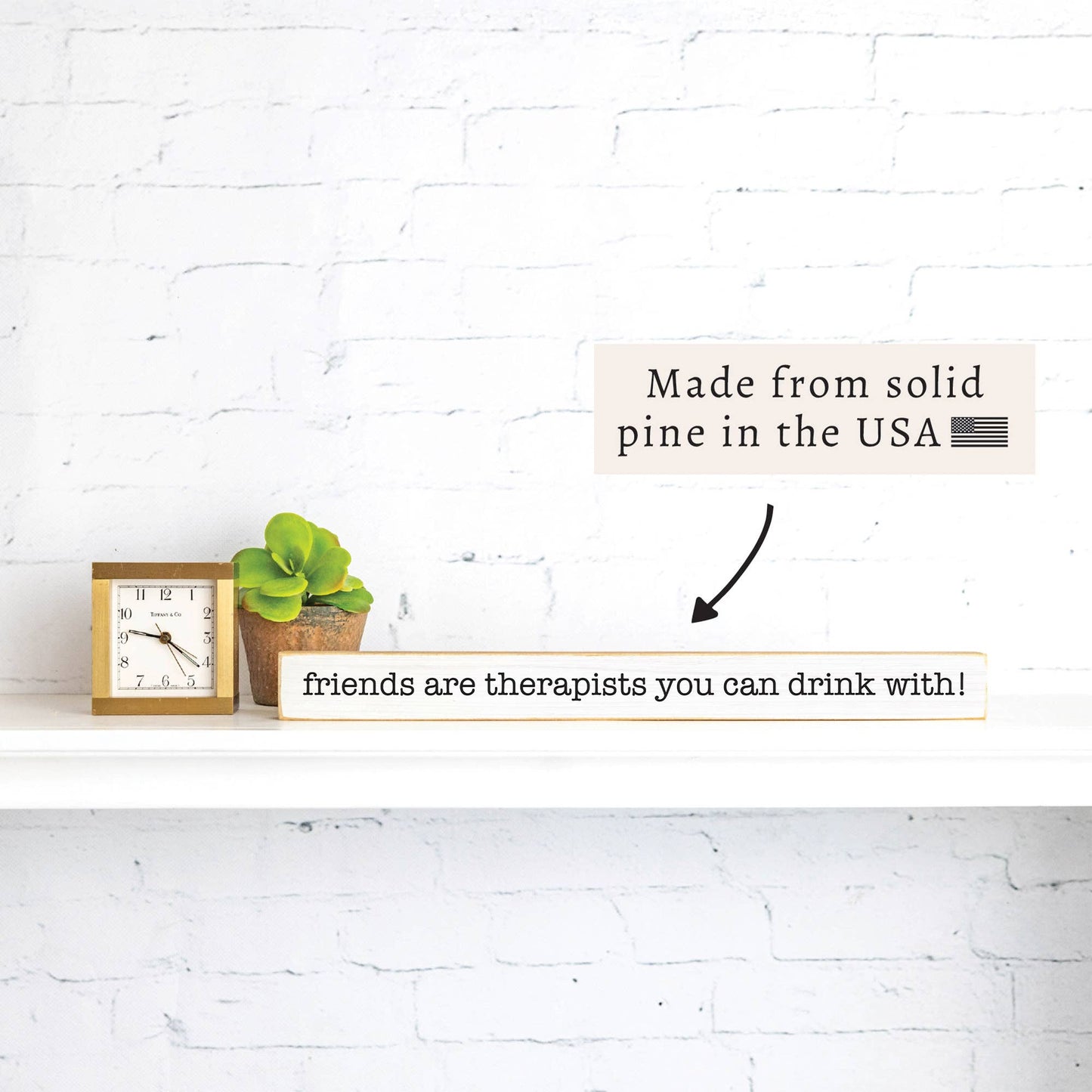 Friends Are Therapists Skinny Sign | Shelf Decor