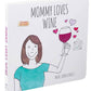 Mommy Loves Wine by Mike Lukaszewicz