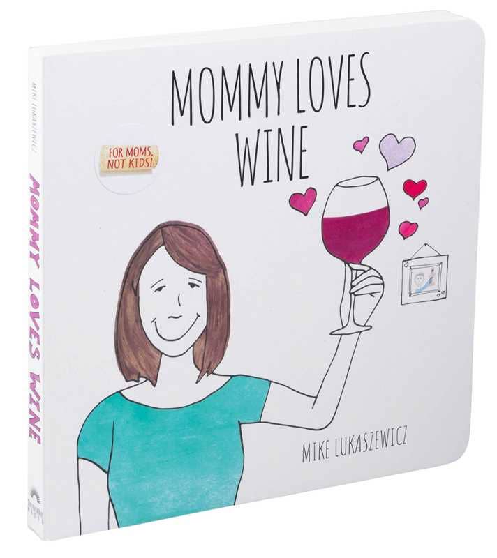 Mommy Loves Wine by Mike Lukaszewicz