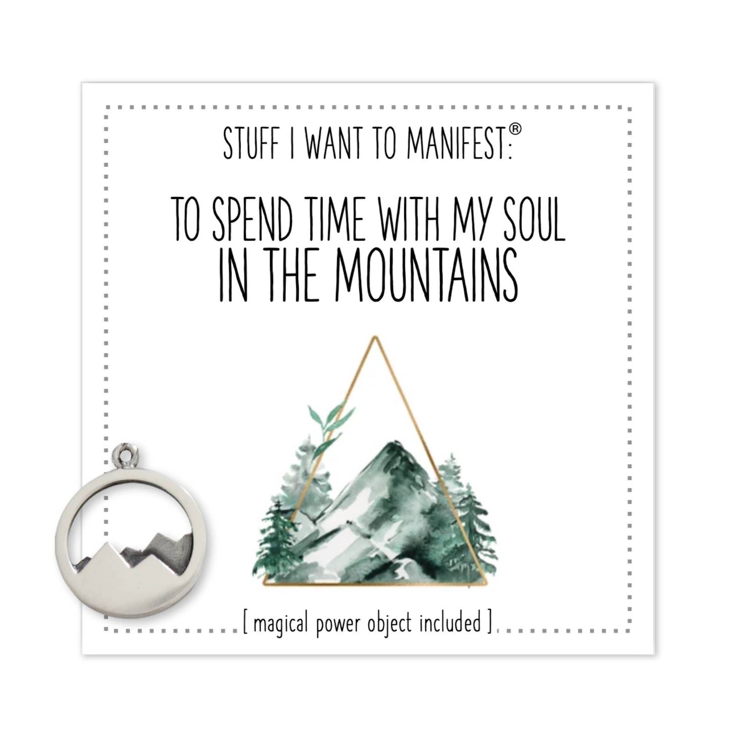 Stuff I Want To Manifest: Time With My Soul in the Mountains