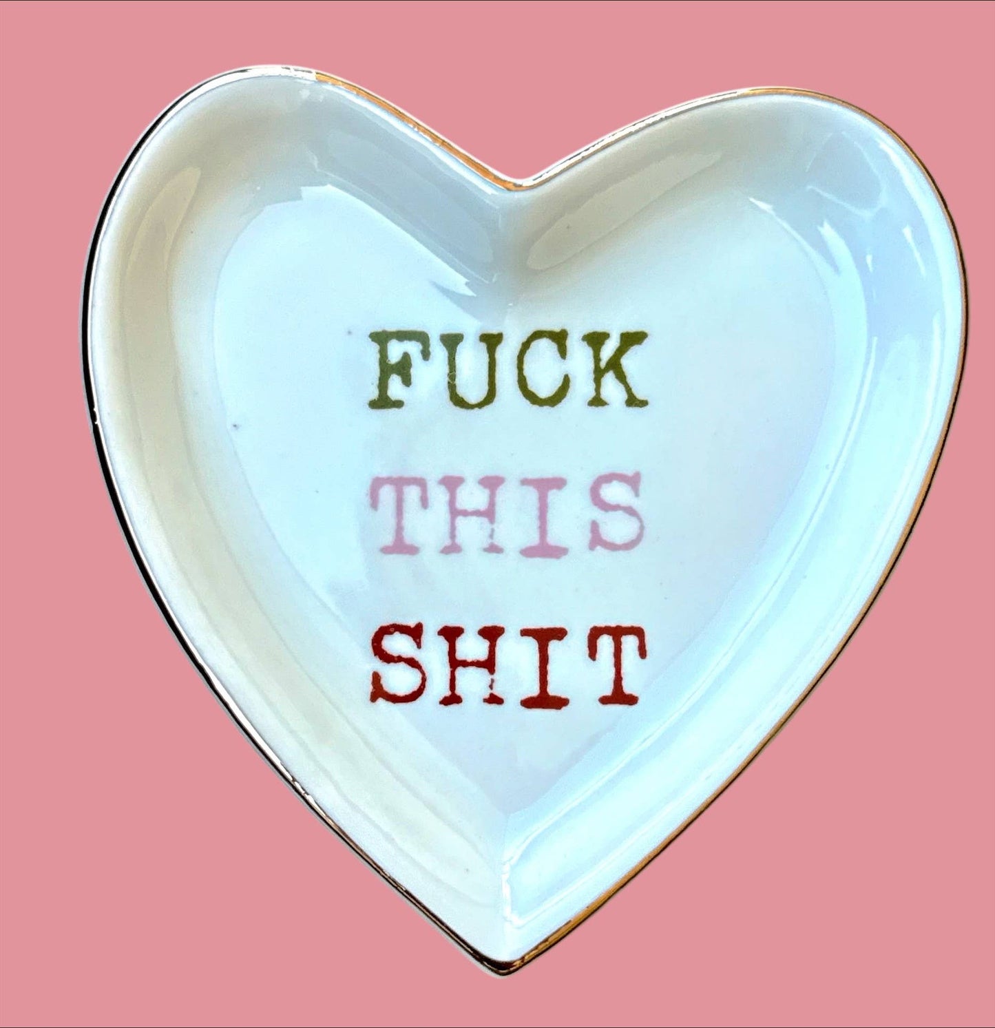 Fuck This Shit PInk Green Rust Heart Trinket Dish