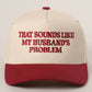 THAT SOUNDS LIKE..Embroidered Two-Tone Trucker Hat