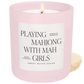 *EXCLUSIVE* Playing Mahjong with Mah Girls 15 oz Soy Candle