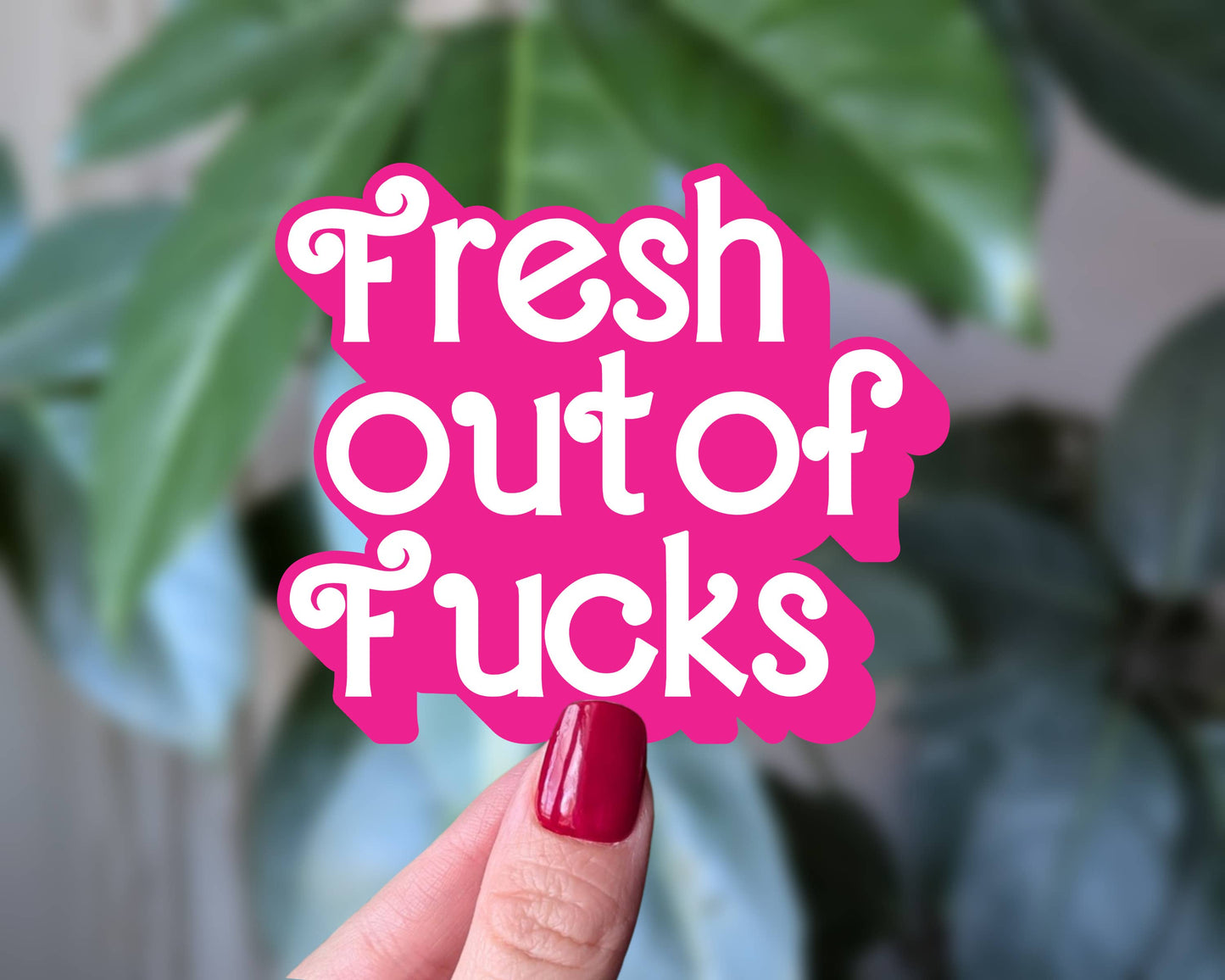 Fresh Out of Fucks Sticker, Sarcastic Mood Vinyl Sticker