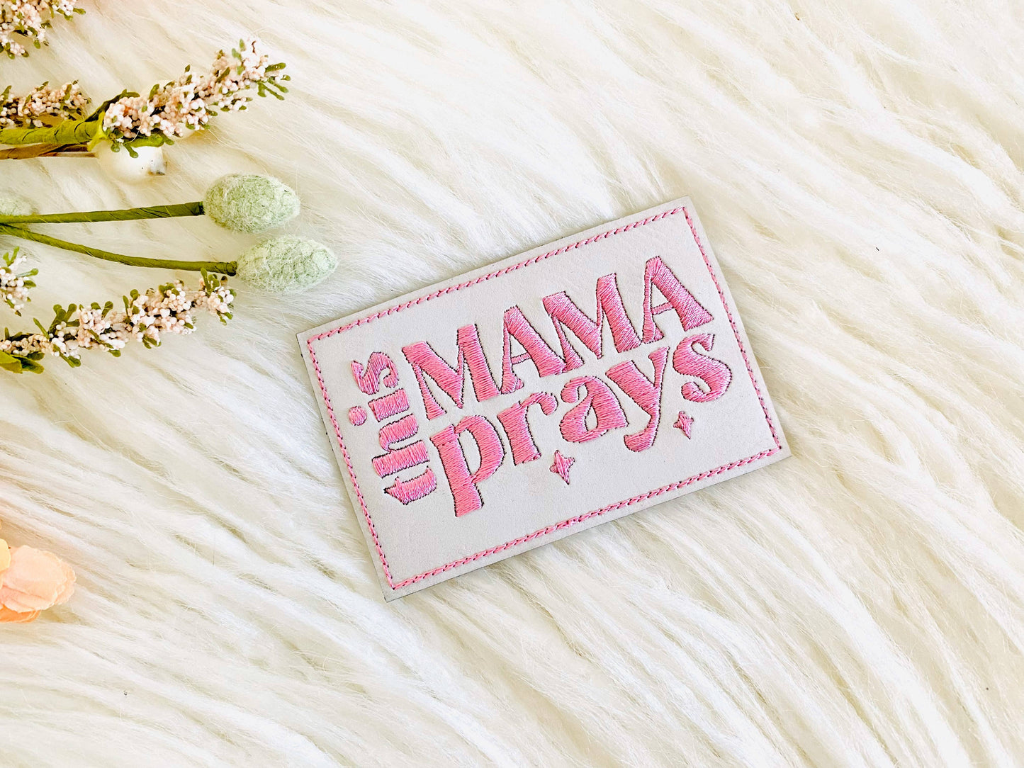 This mama prays embroidered leather hat patch