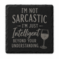 I'm Not Sarcastic Engraved Slate Coaster