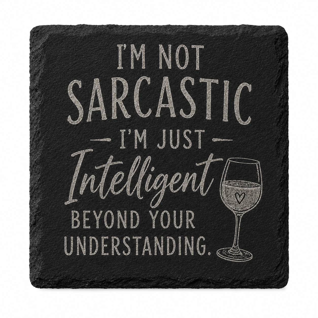 I'm Not Sarcastic Engraved Slate Coaster
