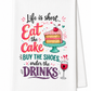 Life Is Short Tea Towel