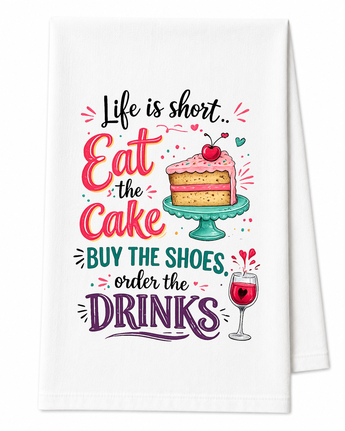 Life Is Short Tea Towel
