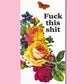 Fuck This Shit - Floral Dishtowel