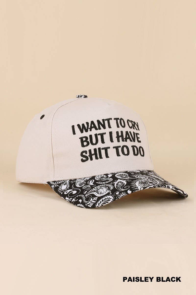 I Want To Cry But I Have Shit To Do Two Tone Snapback Hat