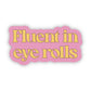 "Fluent in eye rolls" Pink Funny Quote Sticker