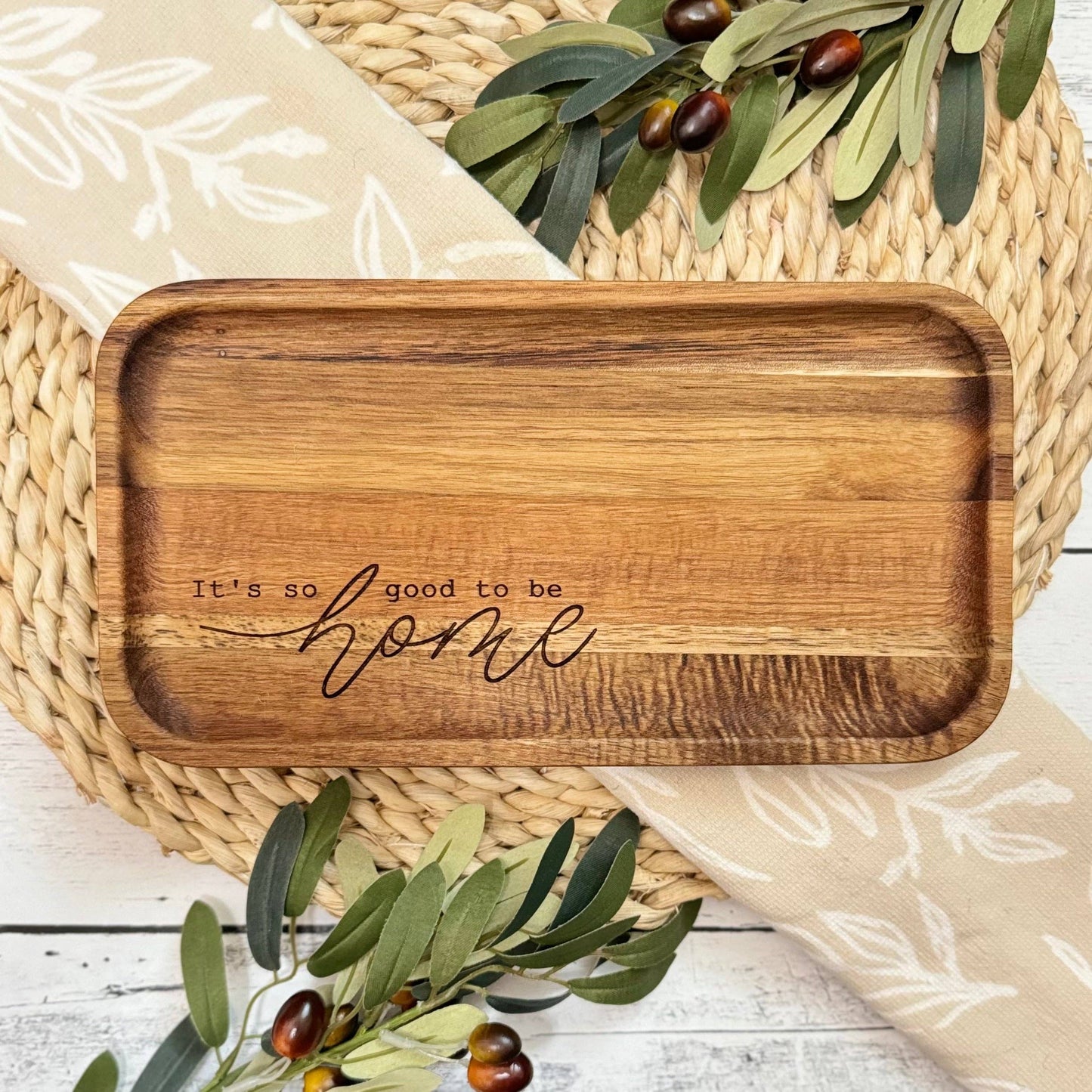 It's So Good To Be Home Acacia Wood Engraved Catch All Tray