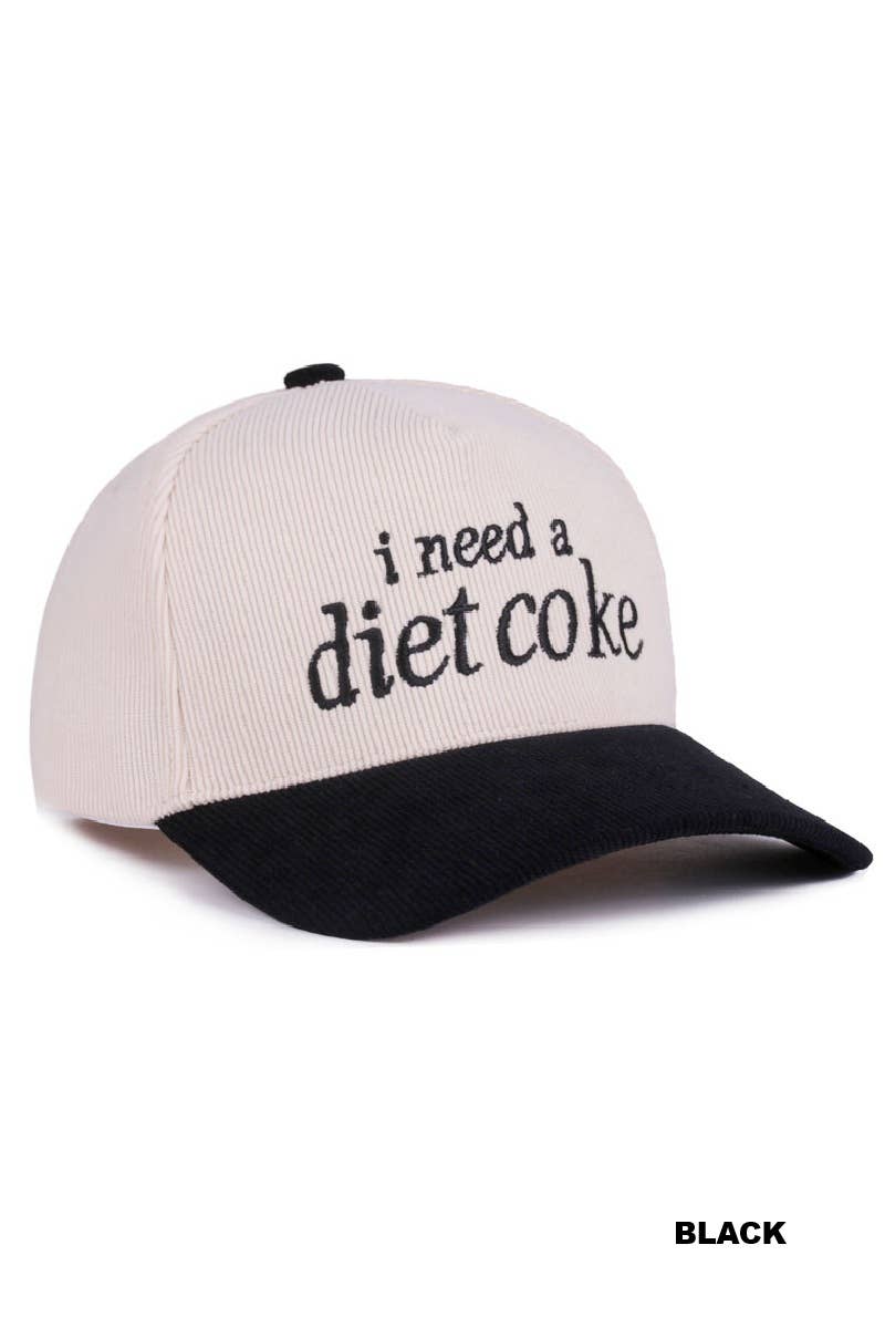 ,,,,....0204 I Need A Diet Coke Two Tone Corduroy Cap SI-28986