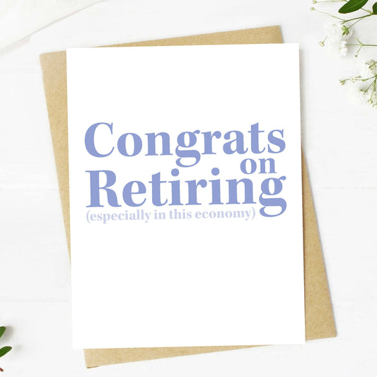 "Congrats On Retiring (in this economy)" Retirement Card