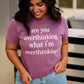 Overthinking Quote Graphic Tee Funny Relatable Saying Shirt