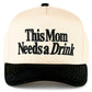 C.C This Mom Needs a Drink letter embroidered trucker hat
