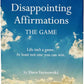 Disappointing Affirmations: The Disappointing Game