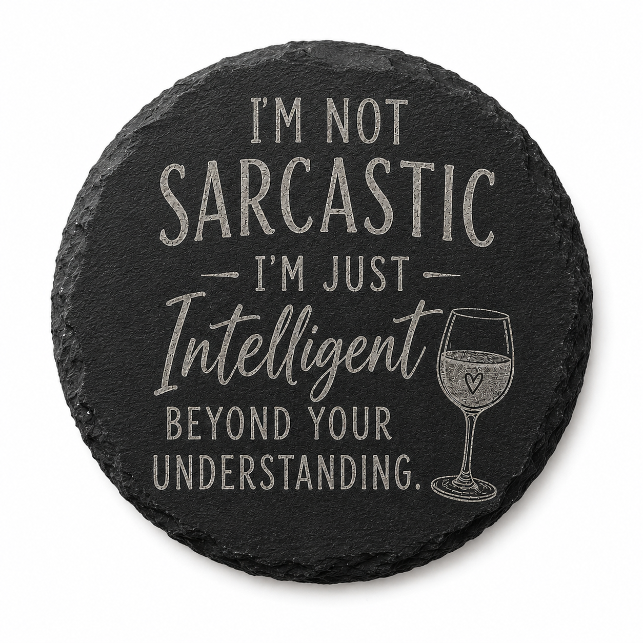 I'm Not Sarcastic Engraved Slate Coaster