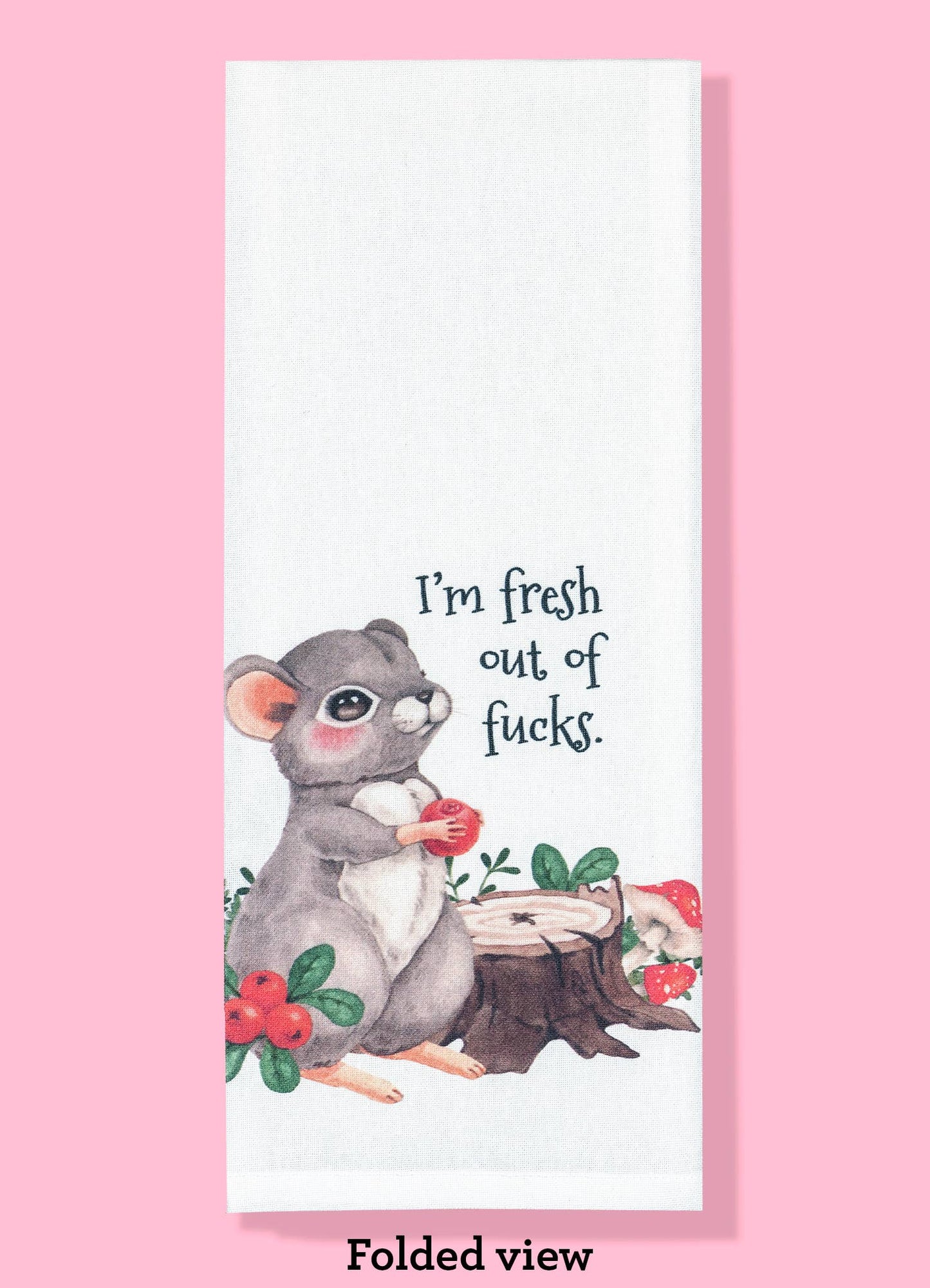 I'm Fresh Out of Fucks Dishtowel