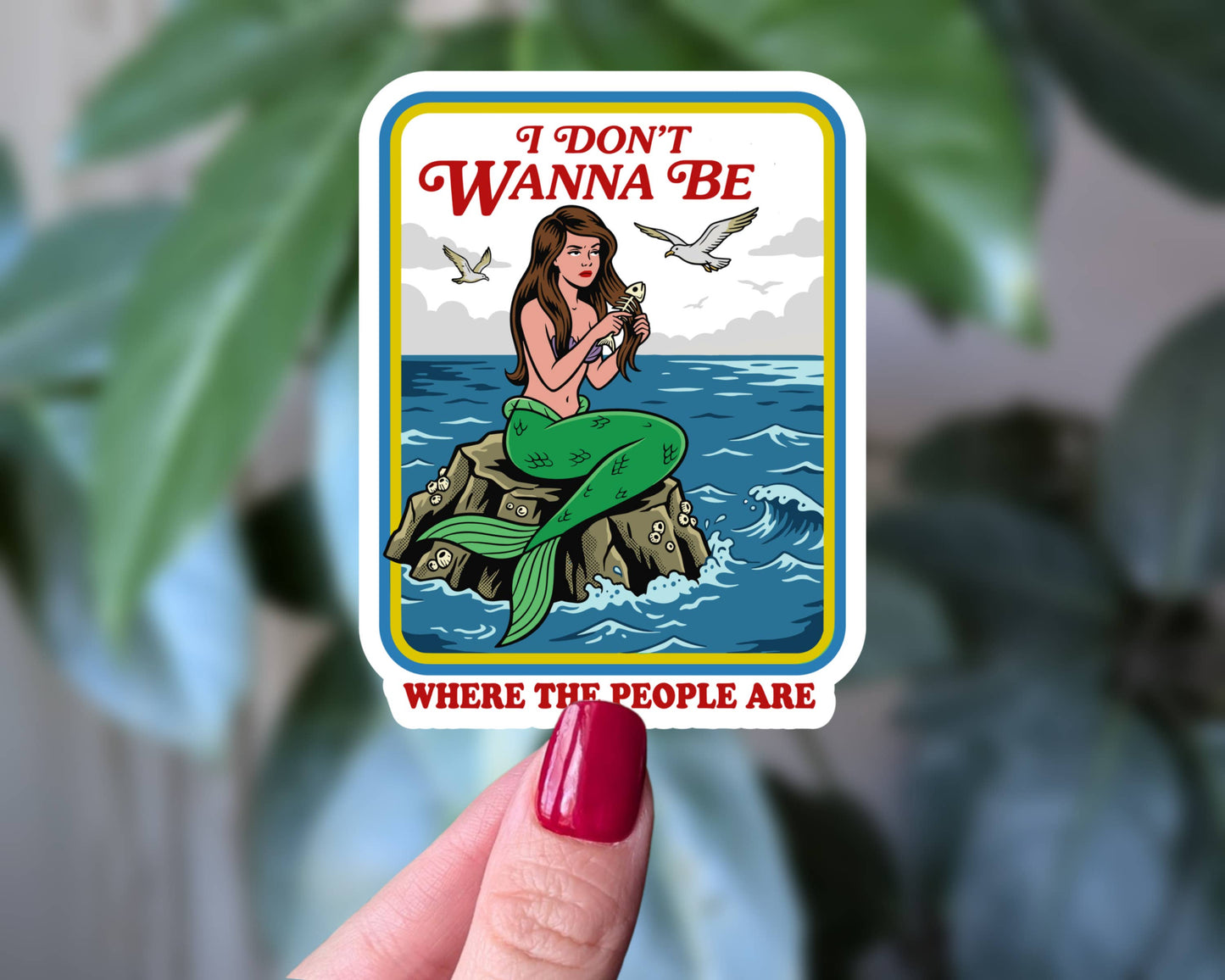 I Don't Wanna Be Where The People Are Sticker