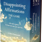 Disappointing Affirmations: The Disappointing Game