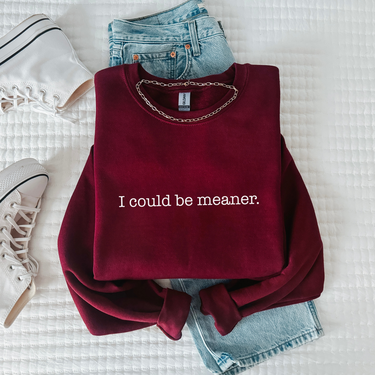I Could Be Meaner Sweatshirt | Funny Sarcastic Crewneck