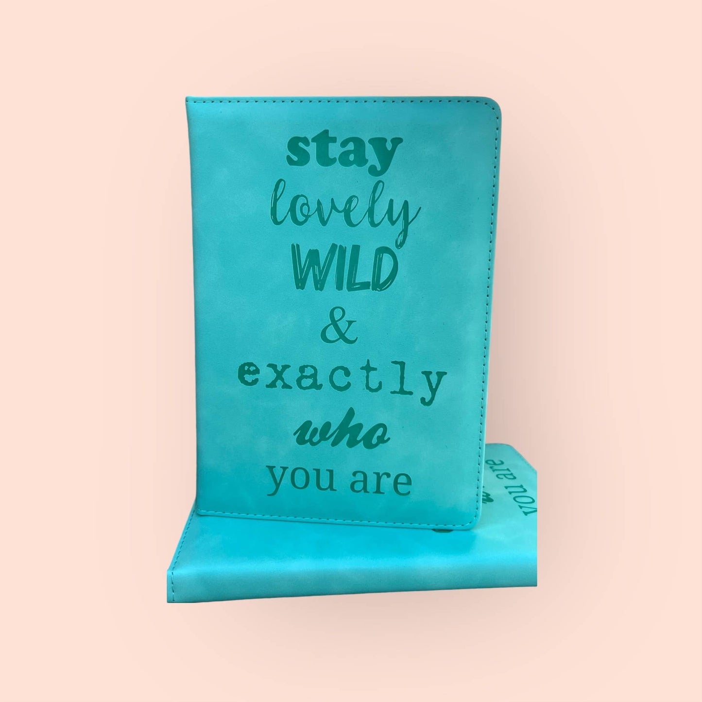 Stay Lovely Wild & Exactly Who You Are Vegan Journal