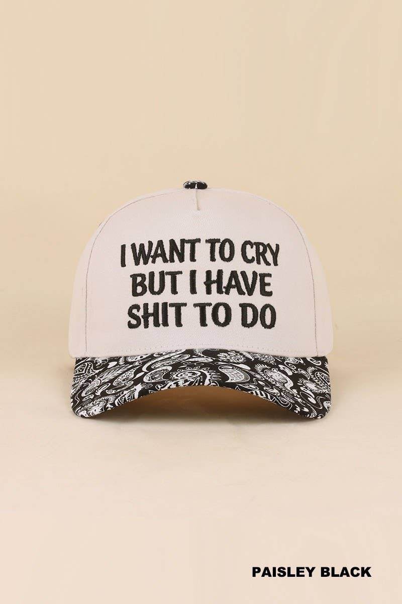 I Want To Cry But I Have Shit To Do Two Tone Snapback Hat