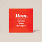 Mom, I Want to Learn Your Recipes HARDBACK
