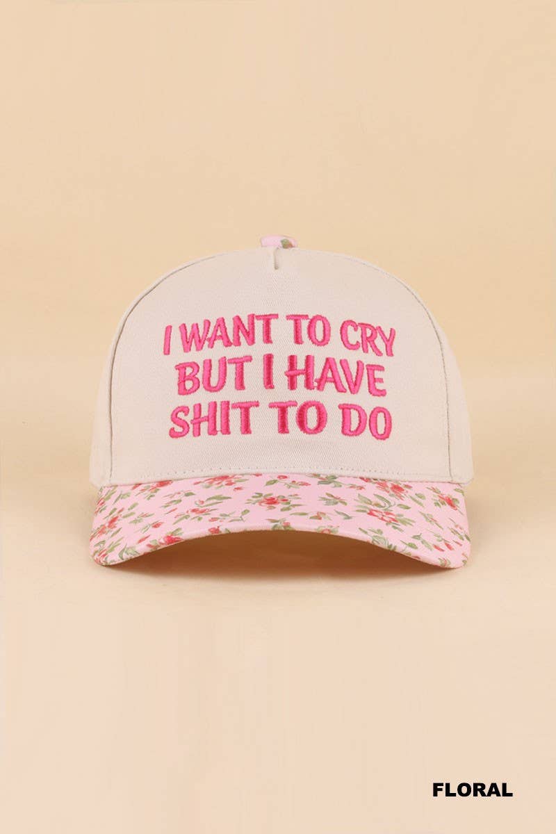 I Want To Cry But I Have Shit To Do Two Tone Snapback Hat
