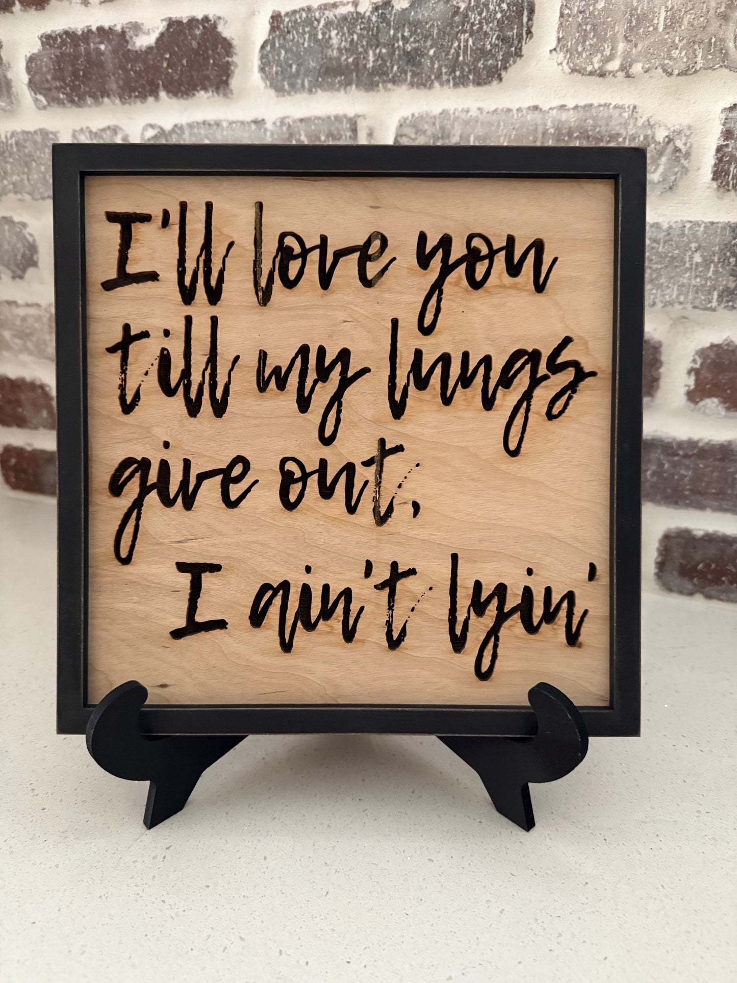 love ya til my lungs give out