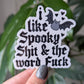 I like spooky shit and the word fuck sticker, Gothic, emo