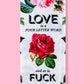 Love Is A Four Letter Word, And So Is Fuck - All over print