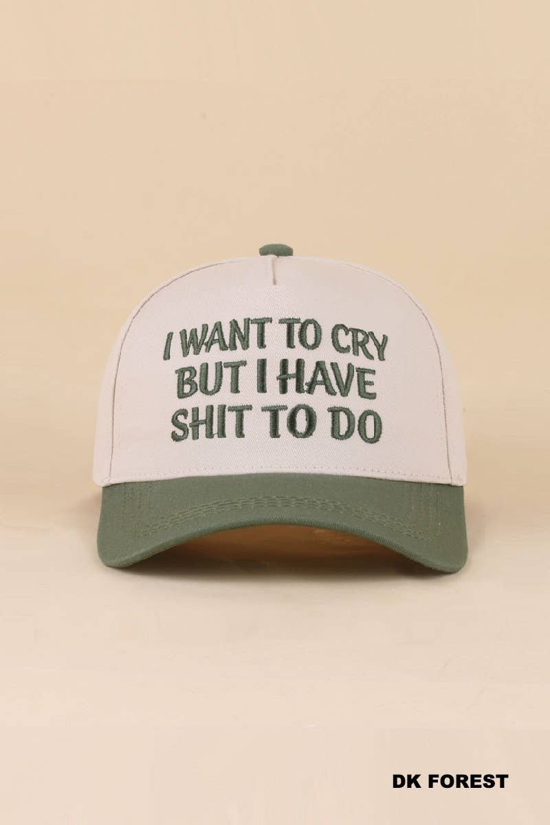 I Want To Cry But I Have Shit To Do Two Tone Snapback Hat