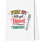FORK IT! Let's Get Takeout Tea Towel