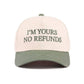 I'm Yours No Refunds Two Tone Canvas Cotton Cap